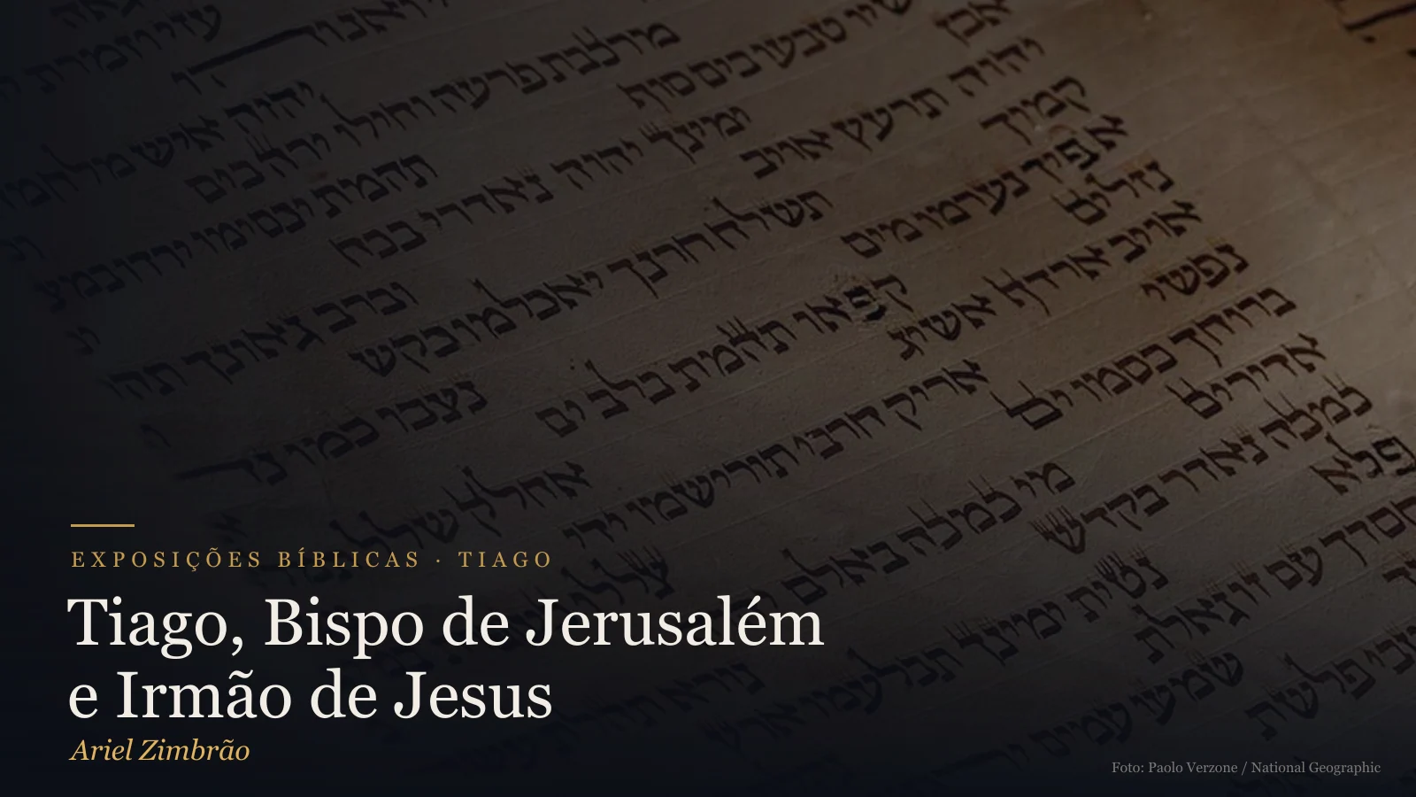 Imagem de capa: Tiago, Bispo de Jerusalém e Irmão de Jesus